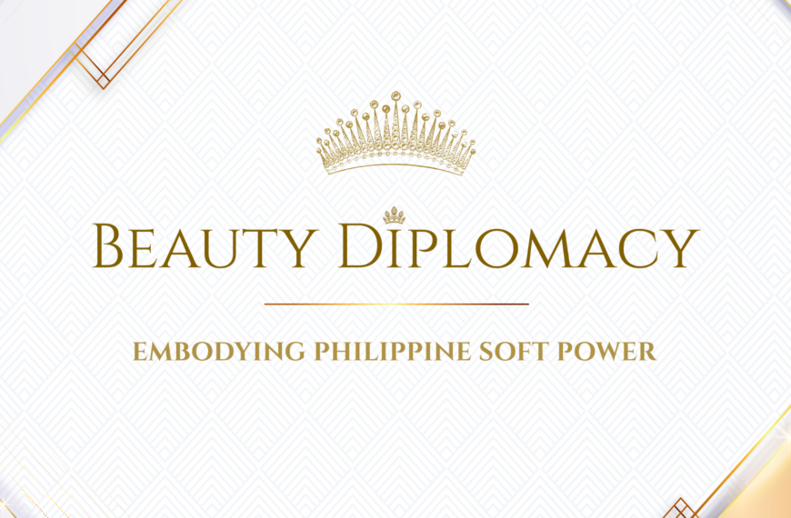 Beauty Diplomacy: Kapangyarihan ng kagandahang taglay ng mga Pilipina